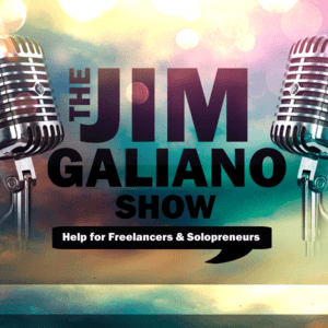 The Jim Galiano Show | Help for Freelancers & Solopreneurs